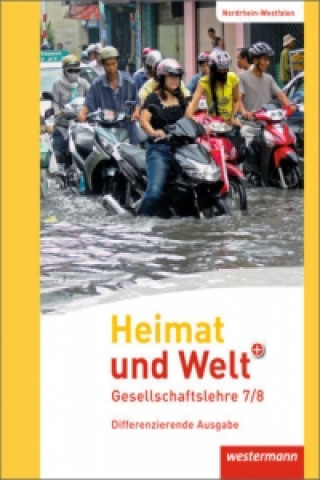 Könyv Heimat und Welt PLUS Gesellschaftslehre / Heimat und Welt PLUS - Ausgabe 2013 für Sekundarschulen in Nordrhein-Westfalen 