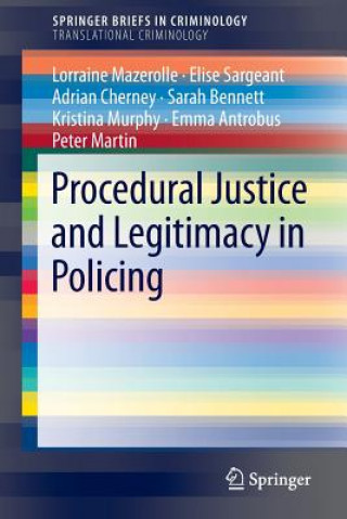 Kniha Procedural Justice and Legitimacy in Policing Lorraine Mazerolle