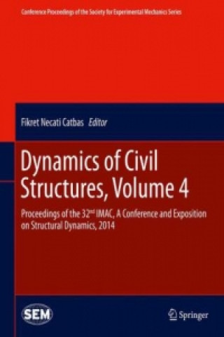 Könyv Dynamics of Civil Structures, Volume 4 Fikret Necati Catbas