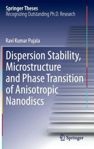 Kniha Dispersion Stability, Microstructure and Phase Transition of Anisotropic Nanodiscs Ravi Kumar Pujala