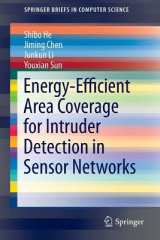 Könyv Energy-Efficient Area Coverage for Intruder Detection in Sensor Networks, 1 Shibo He