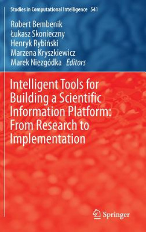 Book Intelligent Tools for Building a Scientific Information Platform: From Research to Implementation Robert Bembenik