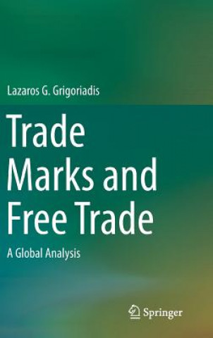 Kniha Trade Marks and Free Trade Lazaros G. Grigoriadis