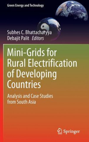 Книга Mini-Grids for Rural Electrification of Developing Countries Subhes Bhattacharyya