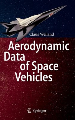 Książka Aerodynamic Data of Space Vehicles Claus Weiland