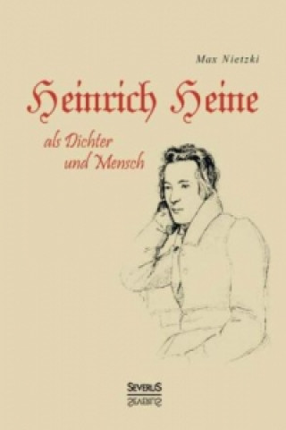 Carte Heinrich Heine als Dichter und Mensch. Biografie Max Rietzki