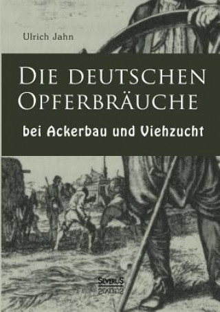 Carte deutschen Opferbrauche bei Ackerbau und Viehzucht Ulrich Jahn
