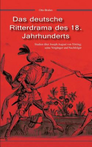 Książka deutsche Ritterdrama des 18. Jahrhunderts Otto Brahm