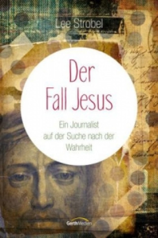 Kniha Der Fall Jesus Lee Strobel