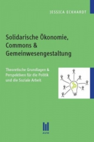 Book Solidarische Ökonomie, Commons & Gemeinwesengestaltung Jessica Eckhardt