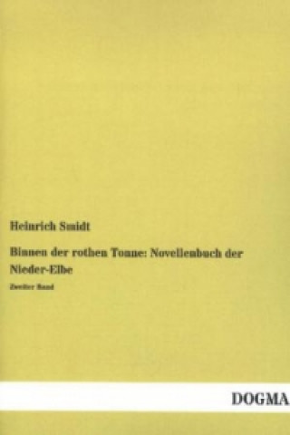 Kniha Binnen der rothen Tonne: Novellenbuch der Nieder-Elbe. Bd.2 Heinrich Smidt