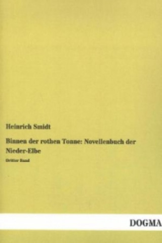 Carte Binnen der rothen Tonne: Novellenbuch der Nieder-Elbe. Bd.3 Heinrich Smidt
