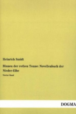 Carte Binnen der rothen Tonne: Novellenbuch der Nieder-Elbe. Bd.4 Heinrich Smidt