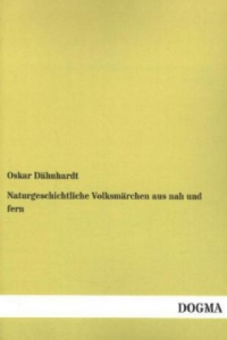 Carte Naturgeschichtliche Volksmärchen aus nah und fern Oskar Dähnhardt