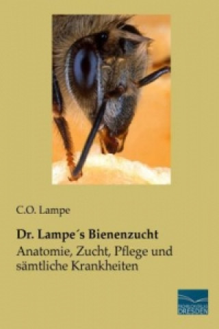 Kniha Dr. Lampe's Bienenzucht C.O. Lampe