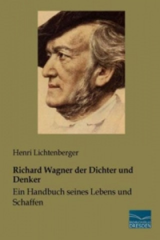 Książka Richard Wagner der Dichter und Denker Henri Lichtenberger