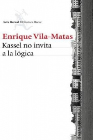 Kniha Kassel no invita a la logica Enrique Vila-Matas