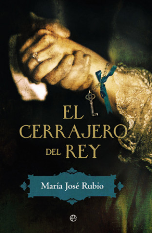 Carte El Cerrajero Del Rey Maria J. Rubio