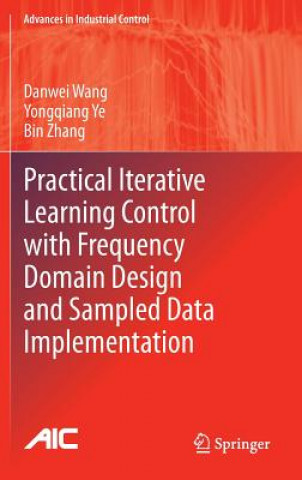 Book Practical Iterative Learning Control with Frequency Domain Design and Sampled Data Implementation Danwei Wang