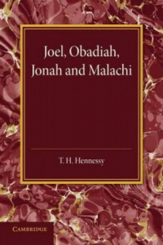 Buch Joel, Obadiah, Jonah and Malachi T. H. Hennessy