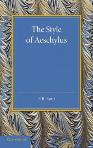 Kniha Style of Aeschylus F. R. Earp
