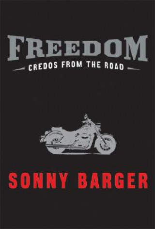 Kniha Freedom Credos from the Road H Ralph Sonny Barger