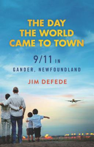 Livre Day the World Came to Town Jim Defede