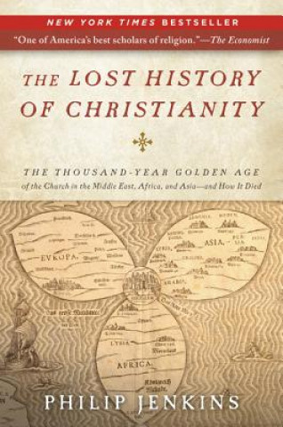 Knjiga Lost History of Christianity Philip Jenkins