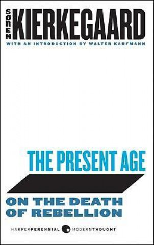 Kniha Present Age Soren Kierkegaard