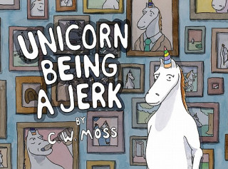 Book Unicorn Being a Jerk C W Moss