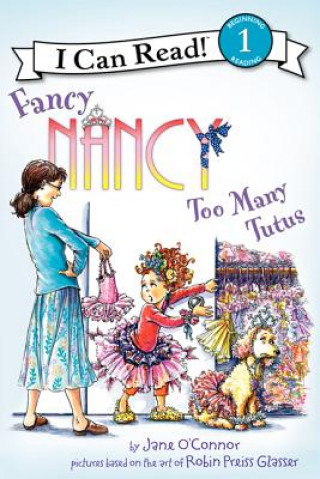 Kniha Fancy Nancy: Too Many Tutus Robin Preiss Glasser
