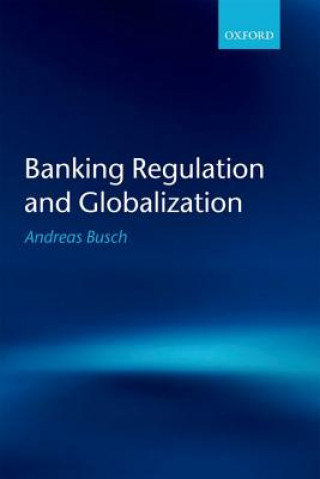 Kniha Banking Regulation and Globalization Andreas Busch