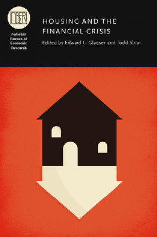 Könyv Housing and the Financial Crisis Edward L Glaeser
