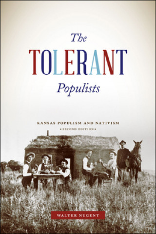 Książka Tolerant Populists, Second Edition Walter T K Nugent