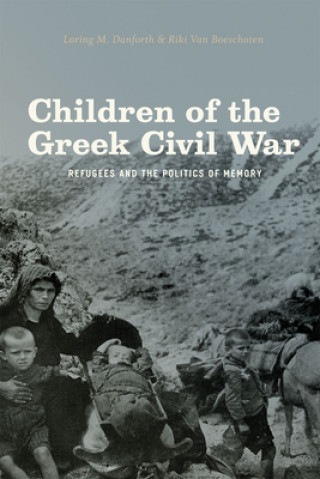 Knjiga Children of the Greek Civil War Loring M Danforth