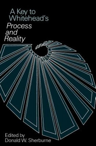 Könyv Key to Whitehead's Process and Reality Donald W Sherburne