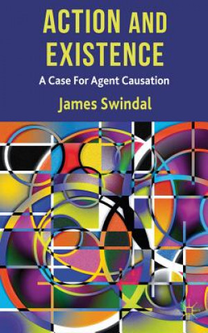 Книга Action and Existence James Swindal