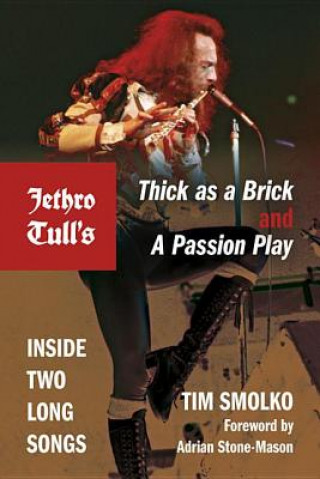 Книга Jethro Tull's Thick as a Brick and A Passion Play Tim Smolko