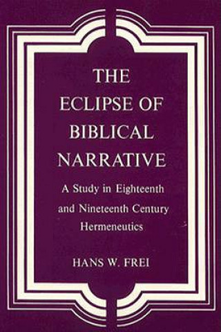 Carte Eclipse of Biblical Narrative Hans W Frei