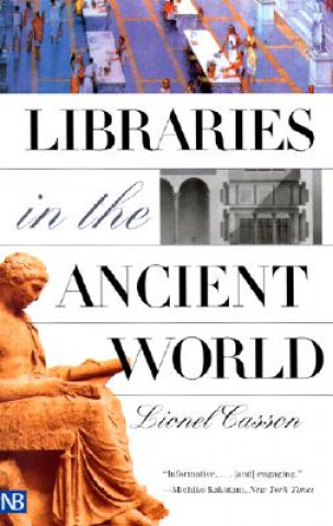 Könyv Libraries in the Ancient World Lionel Casson