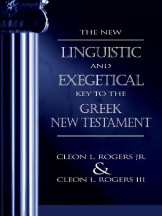 Kniha New Linguistic and Exegetical Key to the Greek New Testament Cleon L Rogers