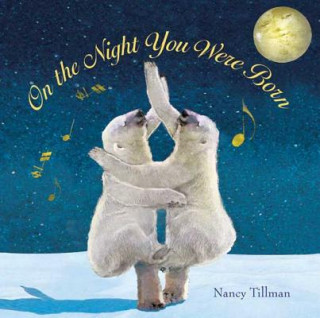 Книга On the Night You Were Born Nancy Tillman