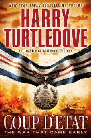 Könyv Coup d'Etat (The War That Came Early, Book Four) Harry Turtledove