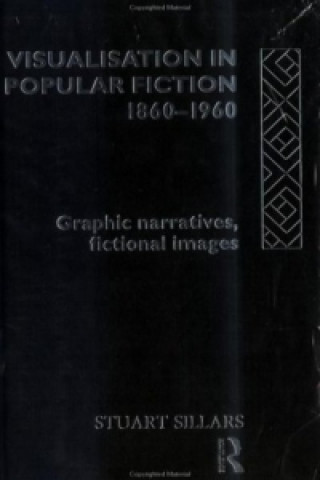 Kniha Visualisation in Popular Fiction 1860-1960 Stuart Sillars