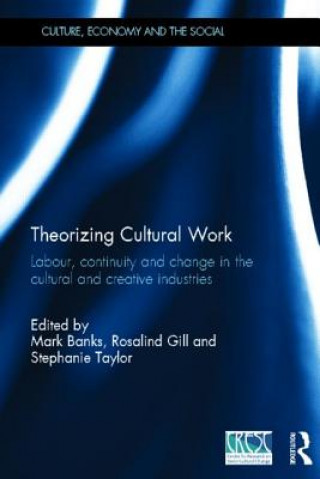 Kniha Theorizing Cultural Work Mark Banks