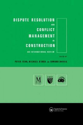 Kniha Dispute Resolution and Conflict Management in Construction Edward Davies