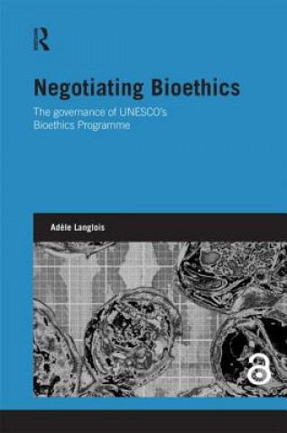 Knjiga Negotiating Bioethics Adele Langlois