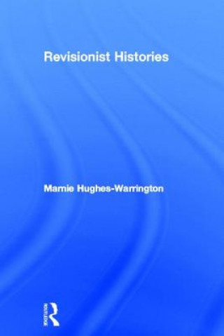 Kniha Revisionist Histories Marnie Hughes-Warrington