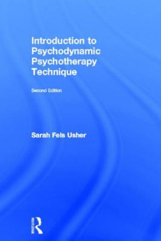 Carte Introduction to Psychodynamic Psychotherapy Technique Sarah Fels Usher