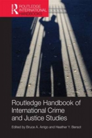 Carte Routledge Handbook of International Crime and Justice Studies Bruce A Arrigo